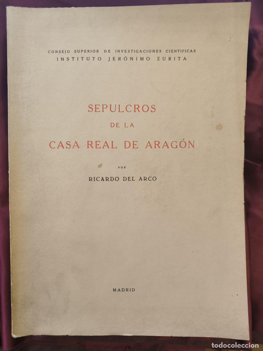 Libros: SEPULCROS DE LA CASA REAL DE ARAG&Oacute;N - Ricardo del Arco y Garay.