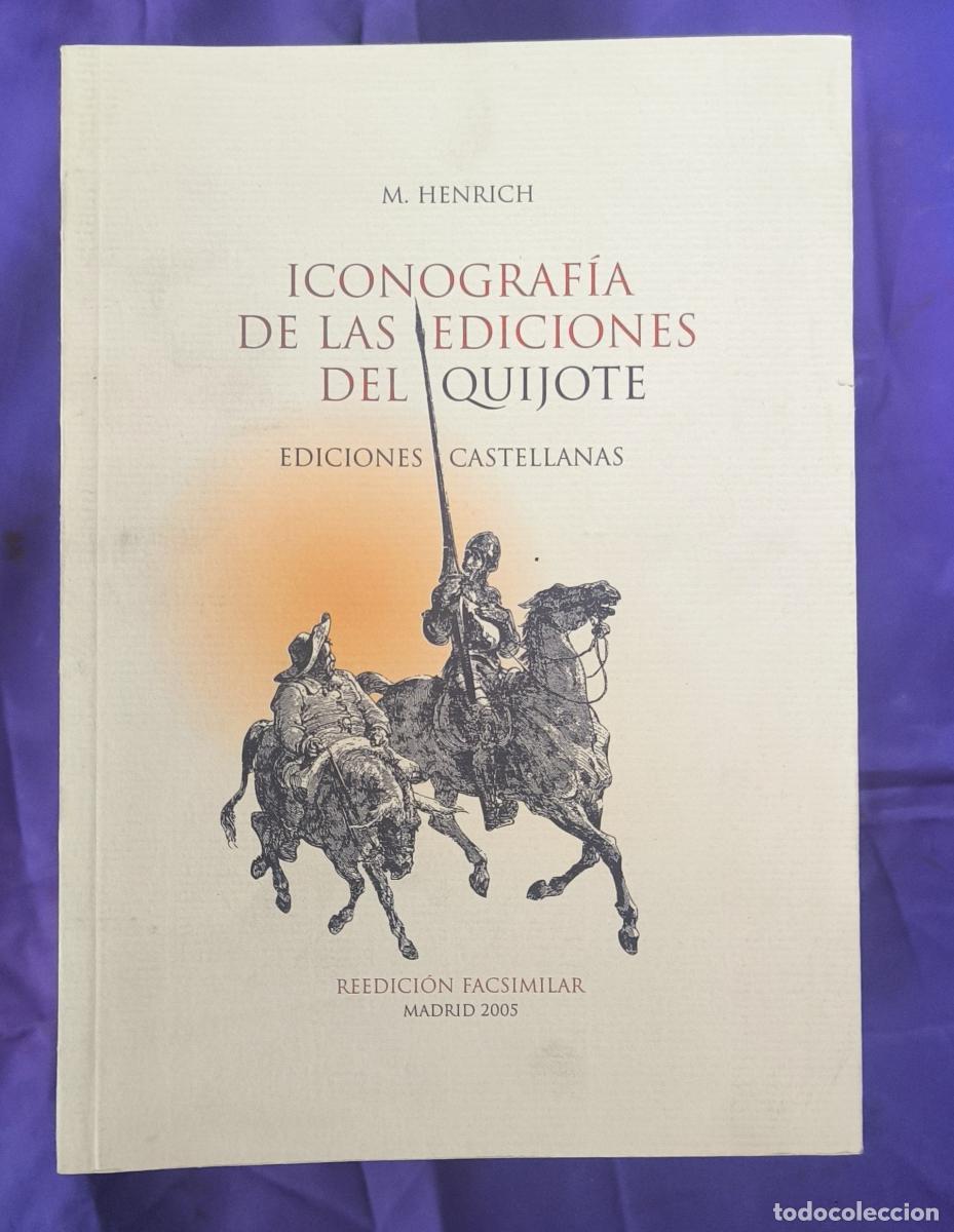Libros: Iconograf&iacute;a de las ediciones del Quijote de Miguel de Cervantes Saavedra (1605-1905). - Manuel Henri