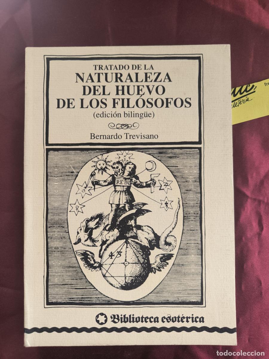 B&uuml;cher: Tratado de la naturaleza del huevo de los fil&oacute;sofos (Edici&oacute;n Biling&uuml;e) - Bernardo Trevisano