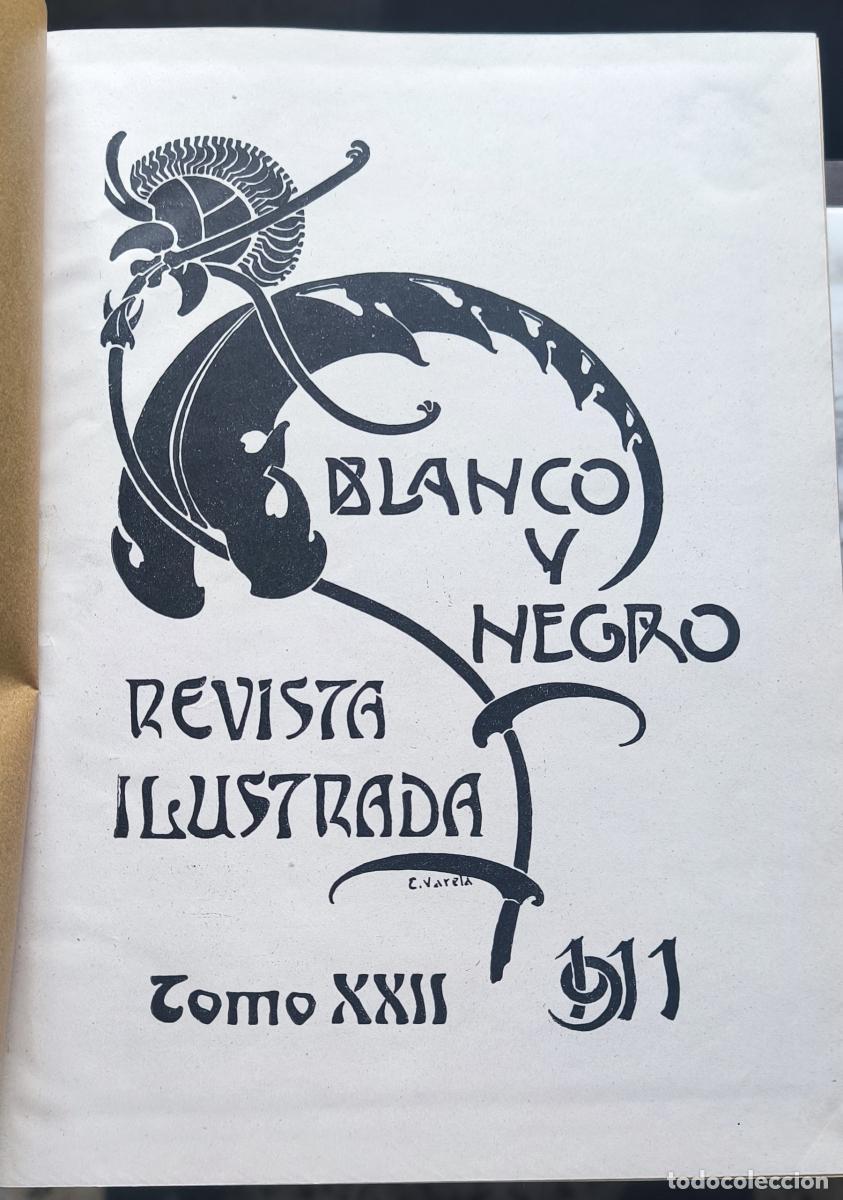 Libros: Blanco y Negro (Revista Ilustrada) tomo 22 a&ntilde;o 1911 -