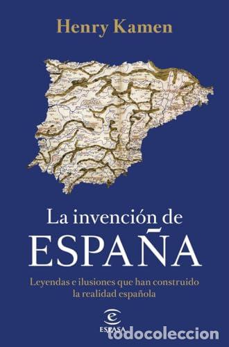 B&uuml;cher: La invenci&oacute;n de Espa&ntilde;a - Kamen, Henry