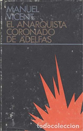 Libri di seconda mano: El anarquista coronado de adelfas - VICEN , MANUEL