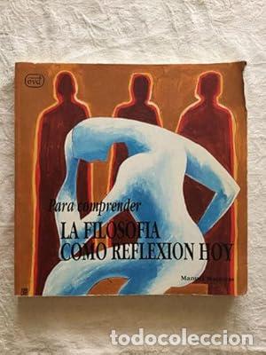 Libros: Para comprender la filosof&iacute;a como reflexi&oacute;n hoy - Manuel Maceiras