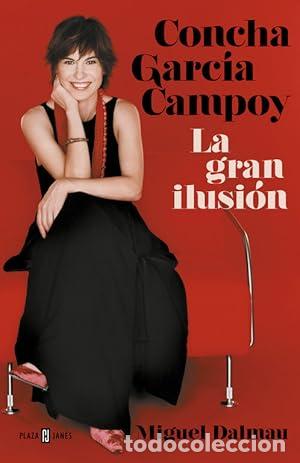 Livres: Concha Garc&iacute;a Campoy. La gran ilusi&oacute;n - Dalmau, Miguel