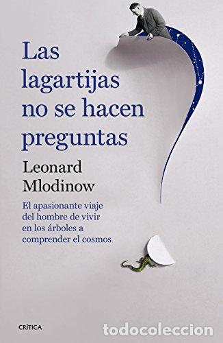 B&uuml;cher: Las lagartijas no se hacen preguntas - Leonard Mlodinow