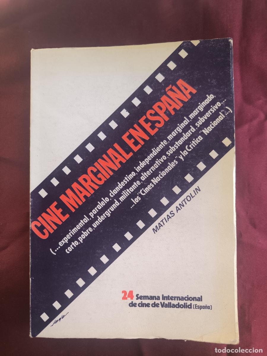 Libros: Cine marginal en Espa&ntilde;a: XXIV Semana Internacional de Cine de Valladolid. - Mat&iacute;as Antol&iacute;n