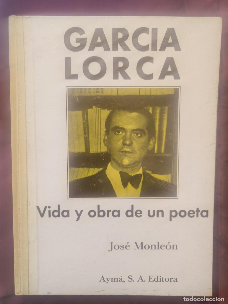 B&uuml;cher: Garc&iacute;a Lorca. Vida y obra de un poeta. - Jos&eacute; Monle&oacute;n