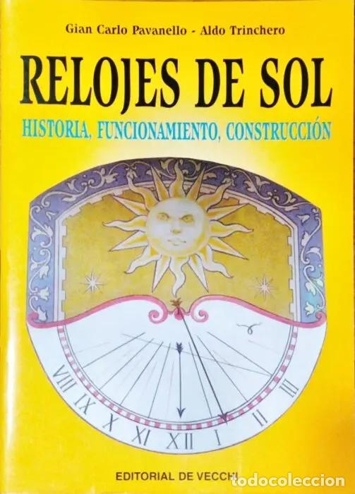 books: Relojes de sol. Historia, funcionamiento, constricci&oacute;n - PAVANELLO, GIAN CARLO. TRINCHERO, ALDO