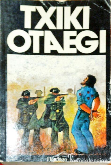 Libros: Txiki Otaegi El viento y las ra&iacute;ces - S&Aacute;NCHEZ ERAUSKIN, JAVIER