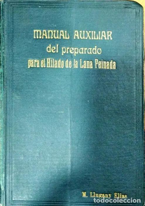 Libri di seconda mano: Manual auxiliar del preparado para el Hilado de la Lana Peinada - LLUGANY EL&Iacute;AS, M.