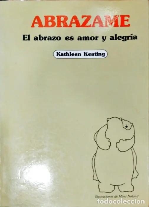 Libros: Abr&aacute;zame. El abrazo es amor y alegr&iacute;a - KEATING, KATHLEEN - Foto 1