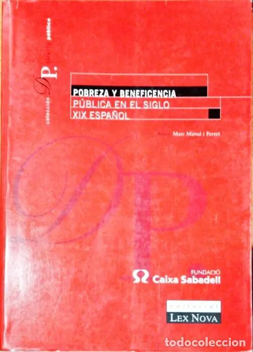 B&uuml;cher: Pobreza y beneficencia p&uacute;blica en el siglo XIX espa&ntilde;ol - MARSAL I FERRET, MARC