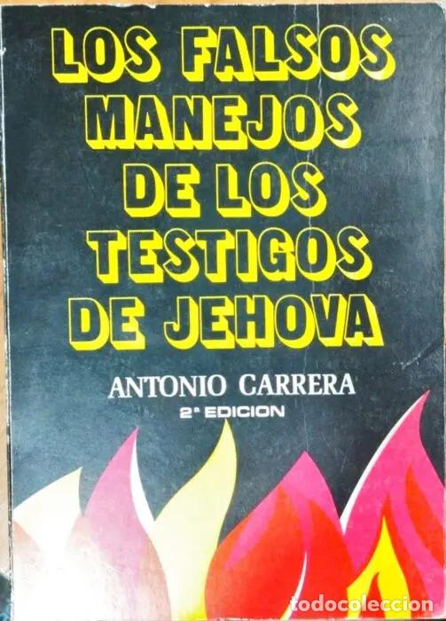 B&uuml;cher: Los falsos manejos de los testigos de Jehova - CARRERA, ANTONIO