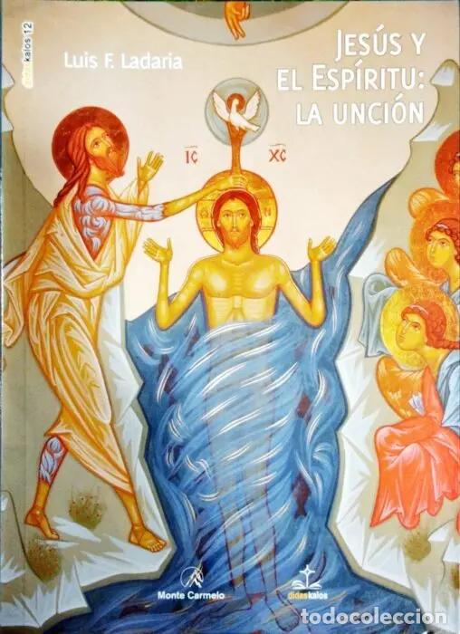 B&uuml;cher: Jes&uacute;s y el esp&iacute;ritu: La unci&oacute;n - LADARIA, LUIS F