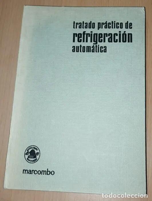 Livres: Tratado pr&aacute;ctico de refrigeraci&oacute;n autom&aacute;tica - ALARC&Oacute;N CREUS, JOS&Eacute;