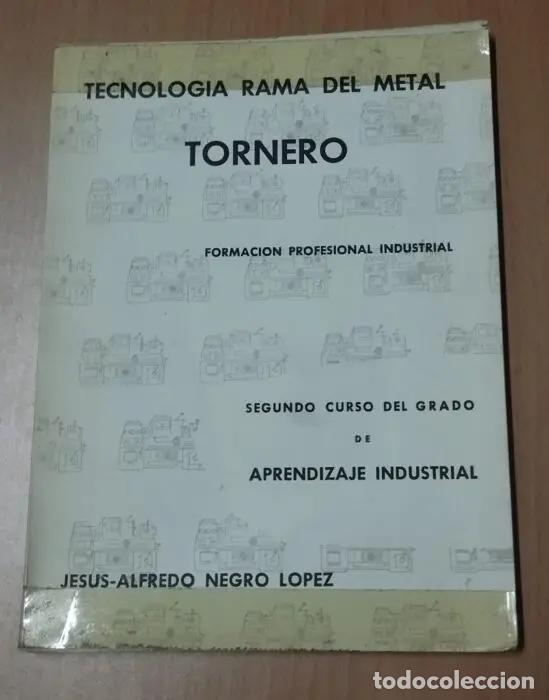 Livres: Tecnolog&iacute;a Rama del metal &ndash; Tornero - NEGRO L&Oacute;PEZ, JES&Uacute;S ALFREDO