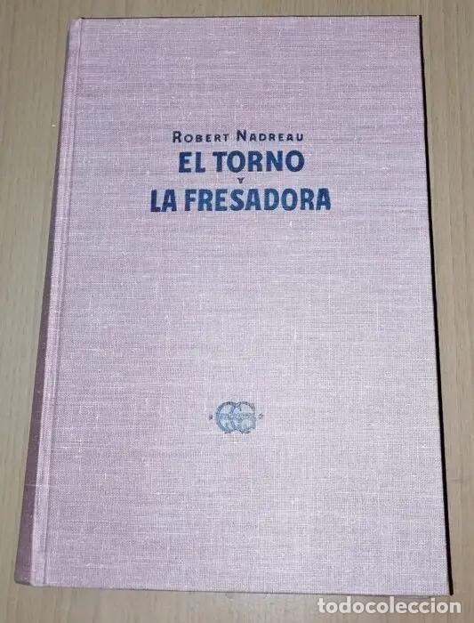 Livres: El torno y la fresadora - NADREAU, ROBERT