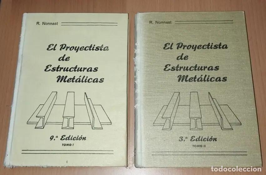 Libros: El proyectista de estructuras met&aacute;licas Tomo I y Tomo II - NONNAST, ROBERT