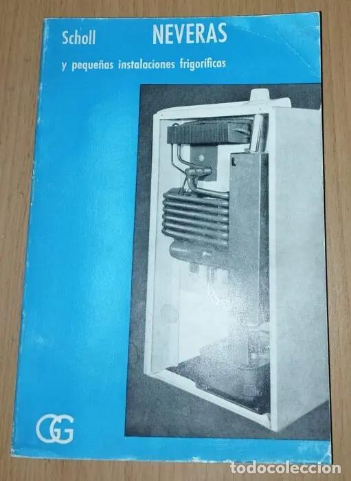 Libros: Neveras y peque&ntilde;as instalaciones frigor&iacute;ficos - SCHOLL, PAUL