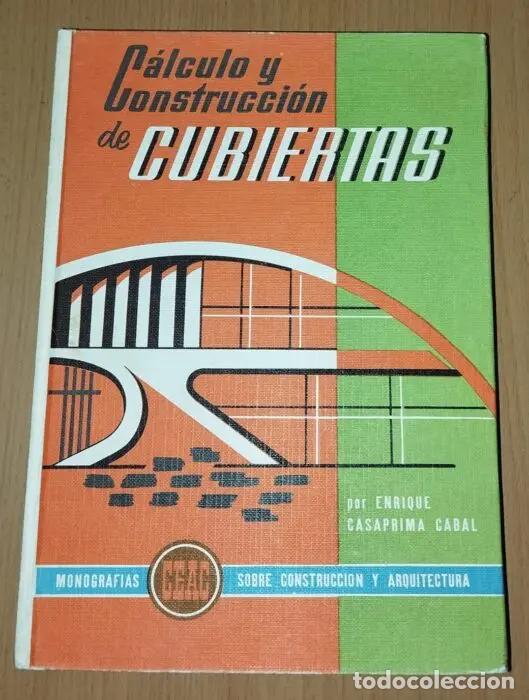 Libros: C&aacute;lculo y construcci&oacute;n de cubiertas - CASAPRIMA CABAL, ENRIQUE