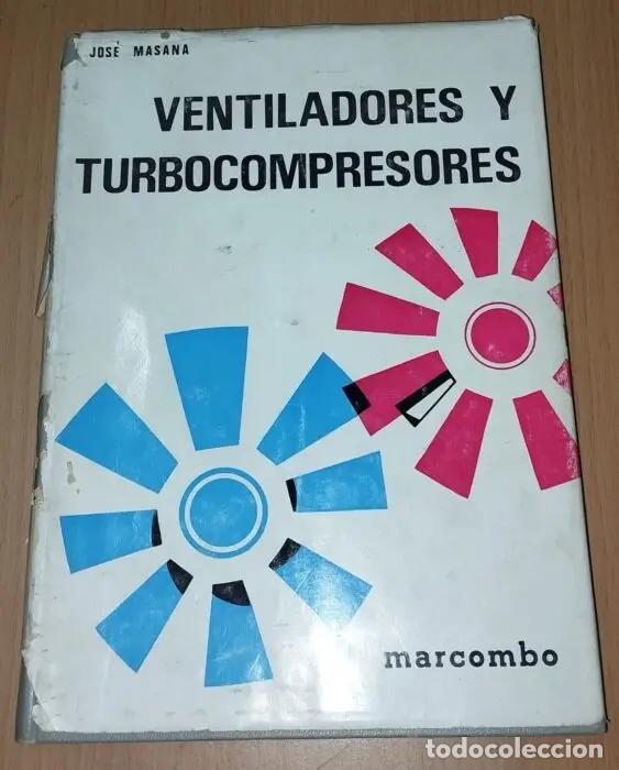 Libros: Ventiladores y turbocompresores - MASANA, JOS&Eacute;