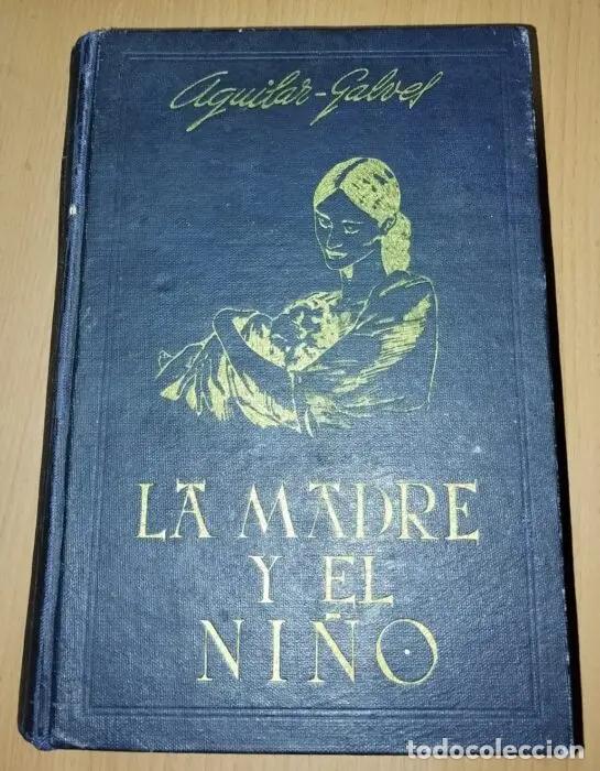 Libros: La madre y el ni&ntilde;o - AGUILAR CABALLERO, ISIDRO / GALVES GARC&Iacute;A, HERMINIA