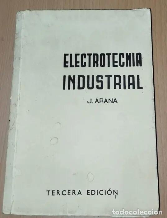Libros: Electrotecnia industrial - ARANA ALBIZURI, JES&Uacute;S