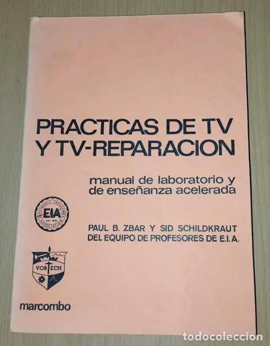 Libros: Pr&aacute;cticas de TV y TV- reparaci&oacute;n Manual de laboratorio y de ense&ntilde;anza acelerada - ZBAR, PAUL B/SCHIL