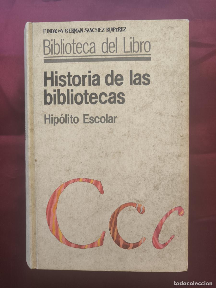 Libros: Historia de las bibliotecas. - Escolar Sobrino, Hip&oacute;lito