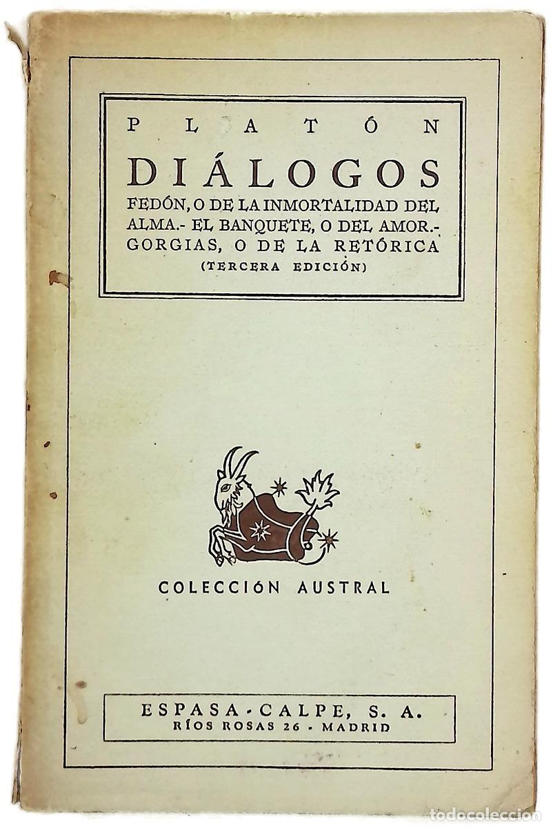 Livres: Di&aacute;logos - Plat&oacute;n (Fed&oacute;n, o de la inmortalidad del alma.- El banquete, o del amor gorgias, o de l...
