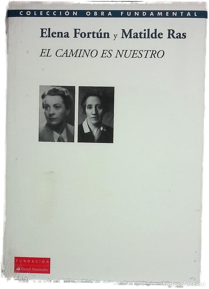 Libros: El camino es nuestro - Fort&uacute;n, Elena; Ras, Matilde; Capdevila-Arg&uuml;elles, Nuria; Fraga Fern&aacute;ndez-C...