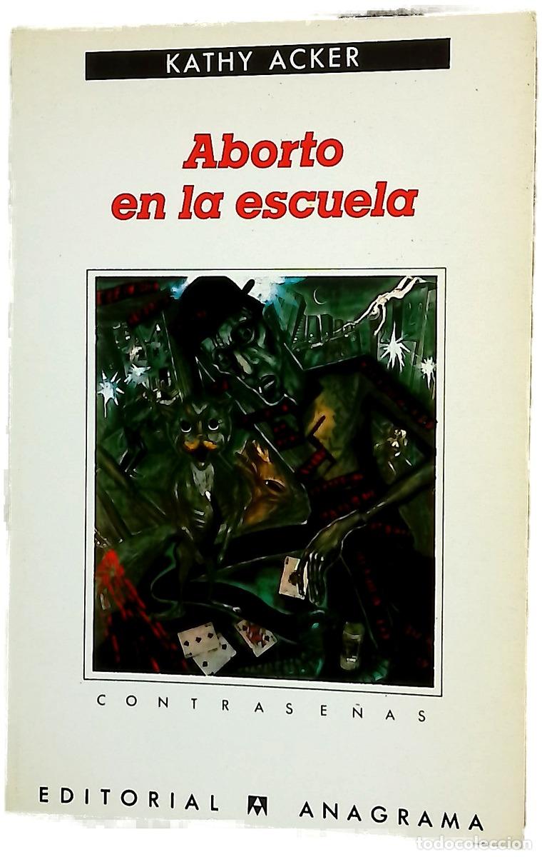 B&uuml;cher: Aborto en la escuela - Acker, Kathy; Mauri, Antonio