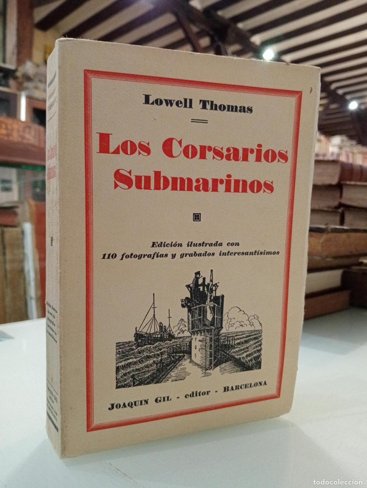 Libros: Los corsarios submarinos - Thomas, Lowell.