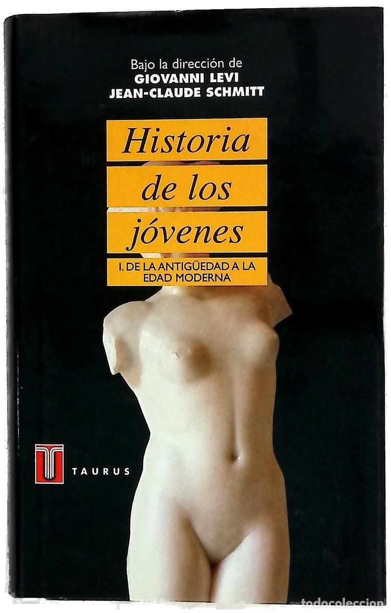 Libros: Historia de los j&oacute;venes - Ago, Renata; Levi, Giovanni; Schmitt, Jean-Claude