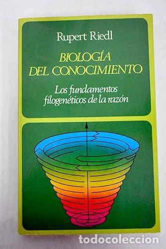 Libri di seconda mano: BIOLOG&Iacute;A DEL CONOCIMIENTO. Los fundamentos filogen&eacute;tico de la raz&oacute;n - Rupert Riedl