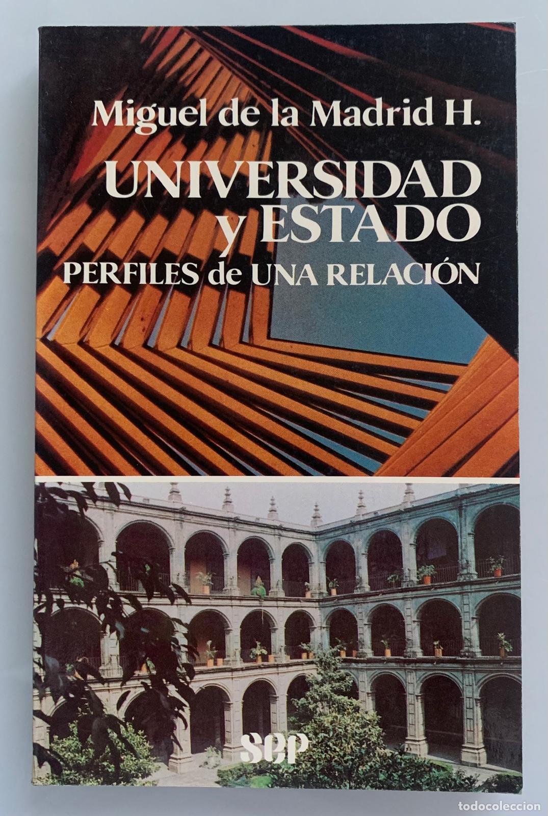 B&uuml;cher: UNIVERSIDAD Y ESTADO - Miguel de la Madrid Hurtado