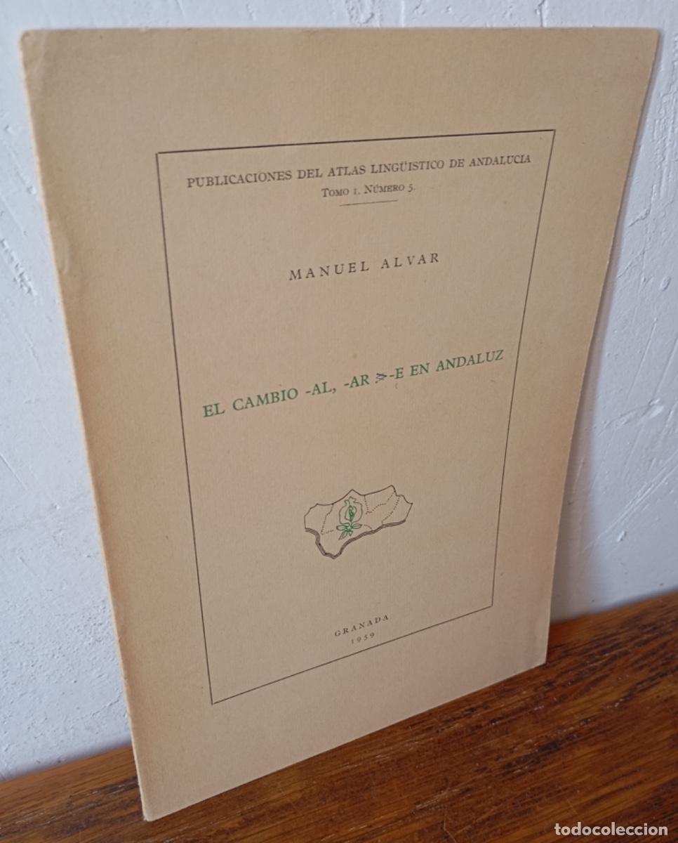B&uuml;cher: Atlas Ling&uuml;&iacute;stico de Andaluc&iacute;a. EL CAMBIO -AL, -AR > -E EN ANDALUZ - MANUEL ALVAR