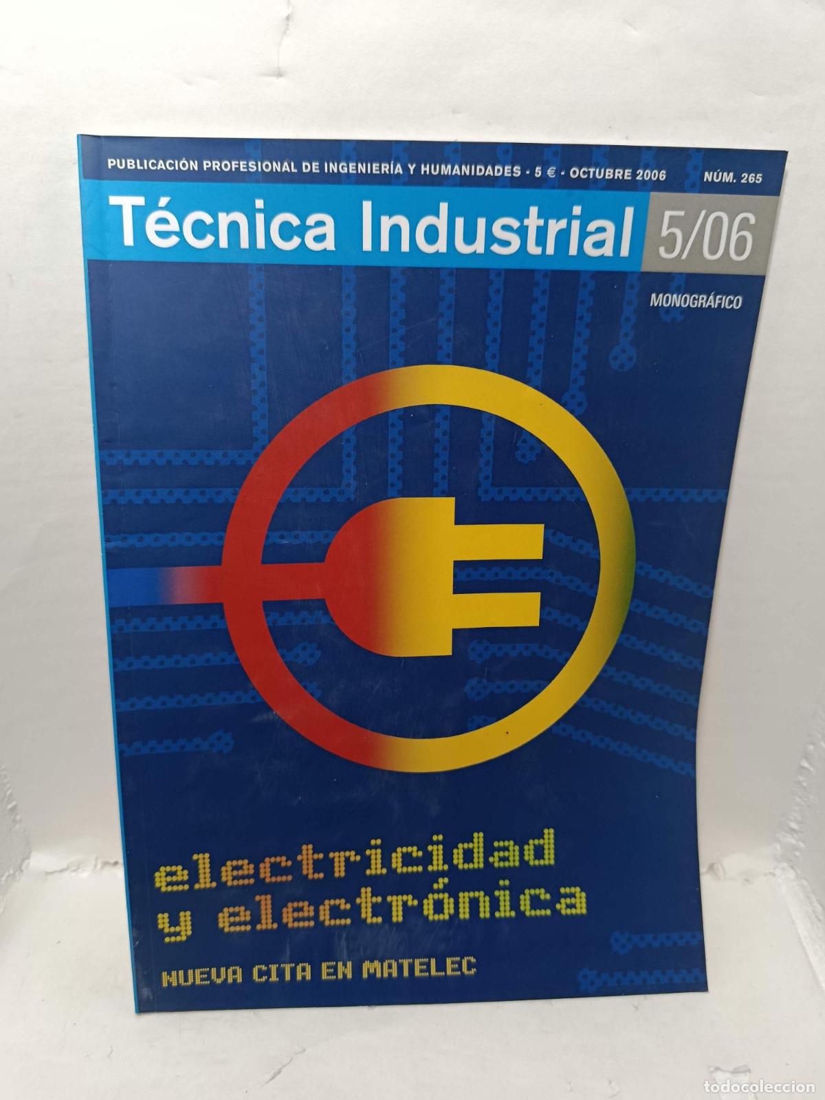 Libros: T&Eacute;CNICA INDUSTRIAL. Publicaci&oacute;n Profesional de Ingenier&iacute;a y Humanidades, N&uacute;mero 265, Octubre 2006. E