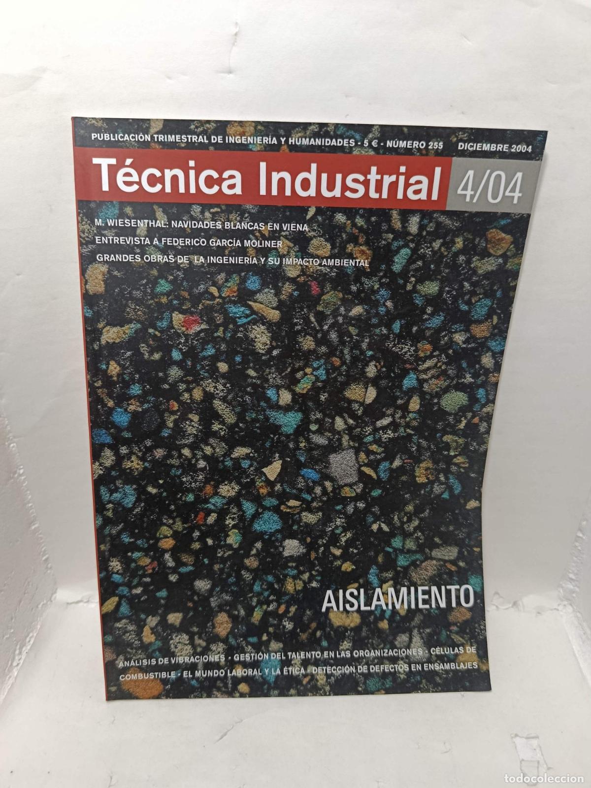 Libros: T&Eacute;CNICA INDUSTRIAL. Publicaci&oacute;n Trimestral de Ingenier&iacute;a y Humanidades, N&uacute;mero 255, Diciembre 2004.