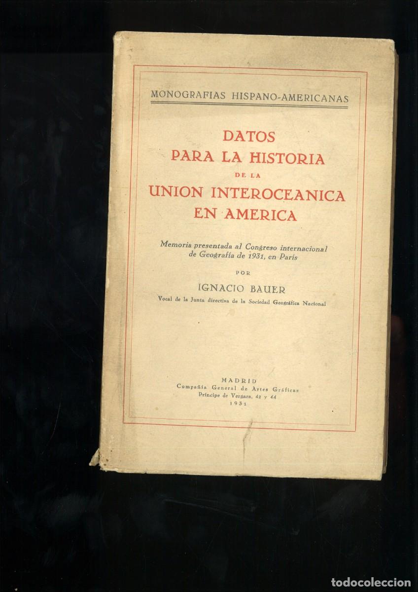 Libros: DATOS PARA LA HISTORIA DE LA UNION INTEROCEANICA EN AMERICA. Ignacio Bauer