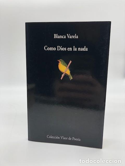 Libros: VARELA, Blanca. - Como Dios en la nada.