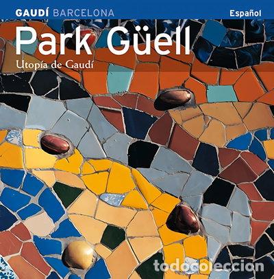 Libros: Park G&uuml;ell, utop&iacute;a de Gaud&iacute;- 9788484781165