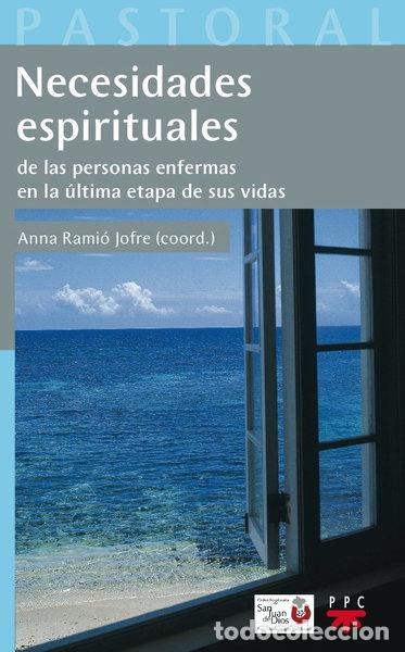 Libros: Necesidades espirituales de las personas enfermas en la &uacute;ltima etapa de sus v...- 9788428821513