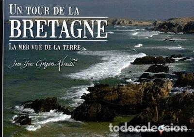 Livres: Un tour de la Bretagne: La mer vue de la terre- 9782841823918