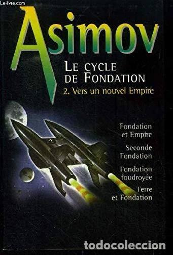 Livres: Le cycle de Fondation 2: Vers un nouvel Empire- 9782744134500