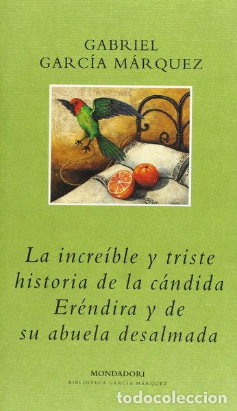 B&uuml;cher: La incre&iacute;ble y triste historia de la c&aacute;ndida Er&eacute;ndira y de su abuela desalmada- 9788439704775