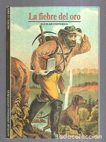 B&uuml;cher: La fiebre del oro- 9788403600638