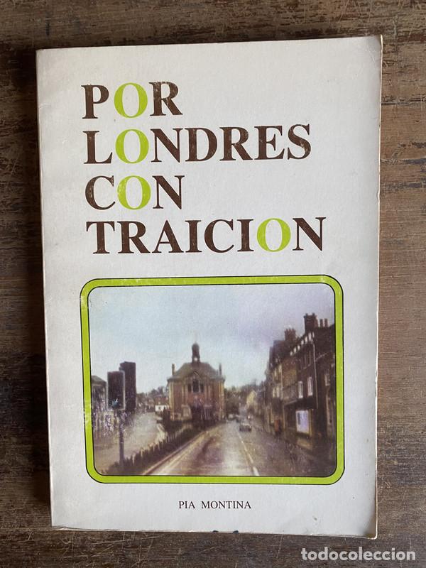 Livres: Por Londres con traicion - Montina Pia