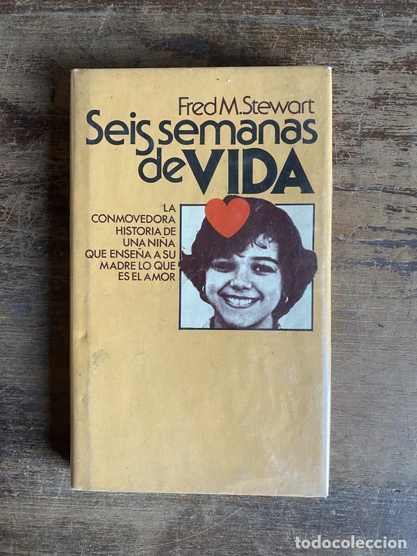 Libros: Seis semanas de vida - Stewart Fred M. - Foto 1