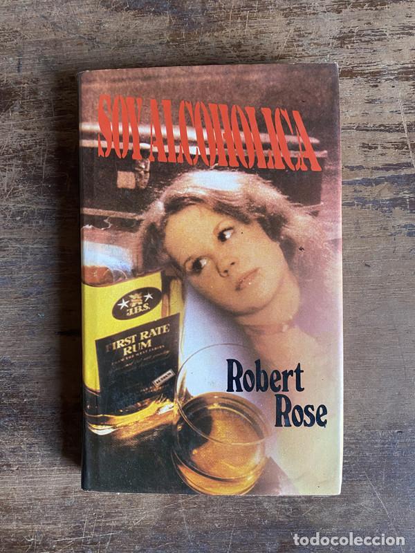 Libros: Soy Alcoholica - Rose Robert - Foto 1